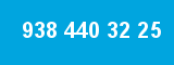 938 440 32 25
